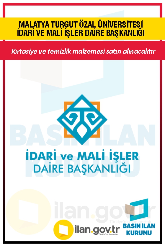 MALATYA TURGUT ÖZAL ÜNİVERSİTESİ İDARİ VE MALİ İŞLER DAİRE BAŞKANLIĞI