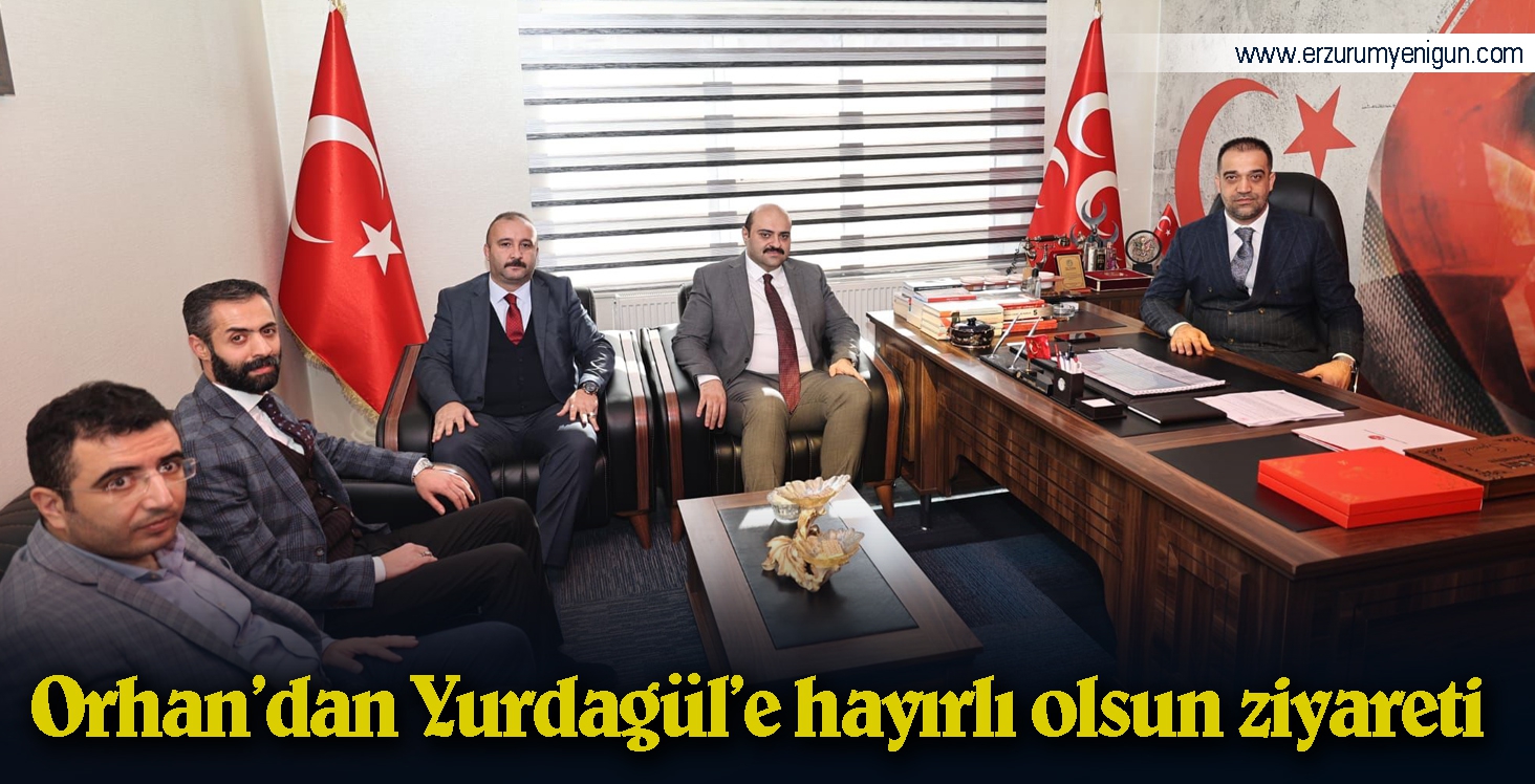 Orhan’dan Yurdagül’e hayırlı olsun ziyareti