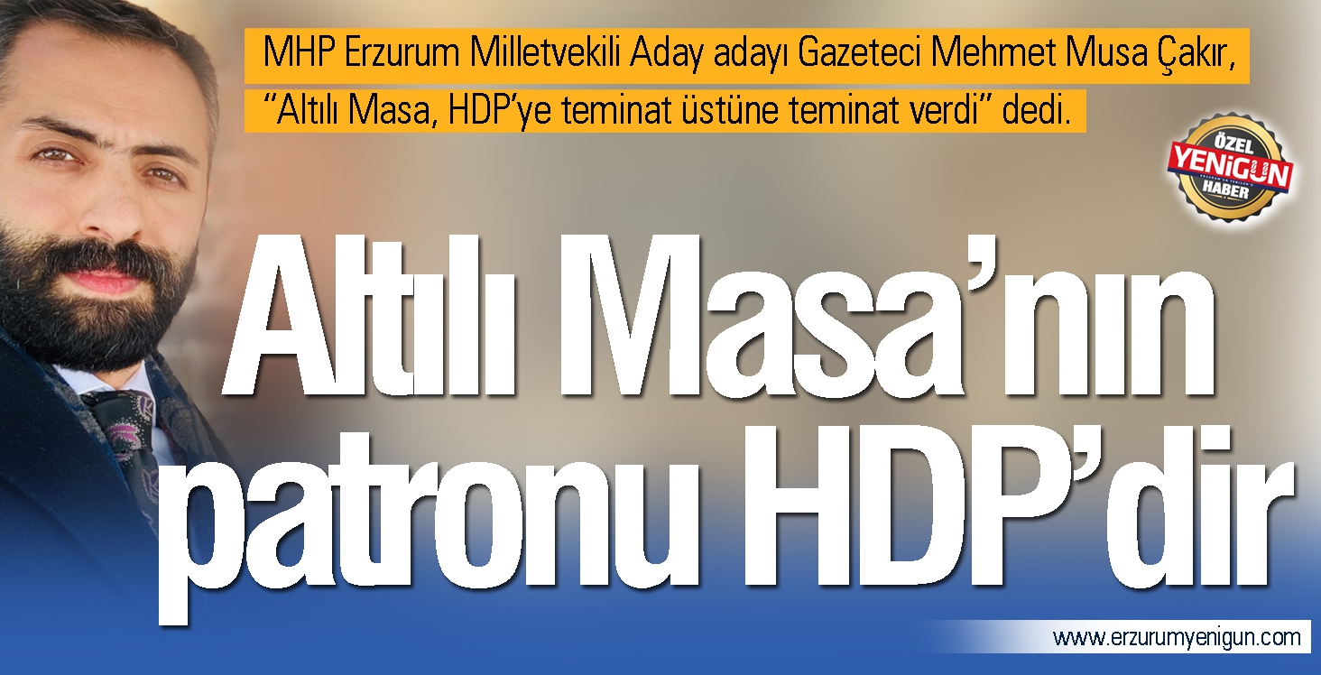 Altılı Masa’nın patronu HDP’dir