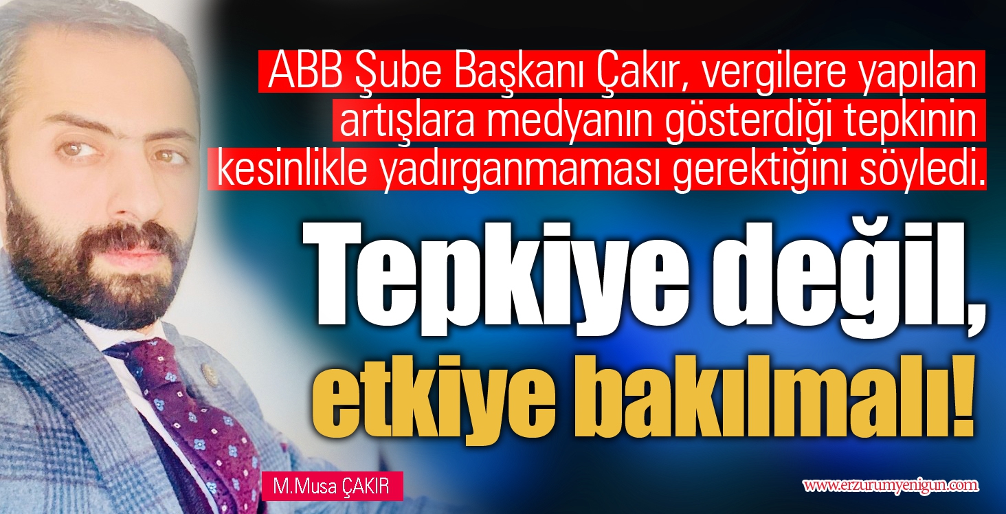 Tepkiye değil, etkiye bakılmalı!