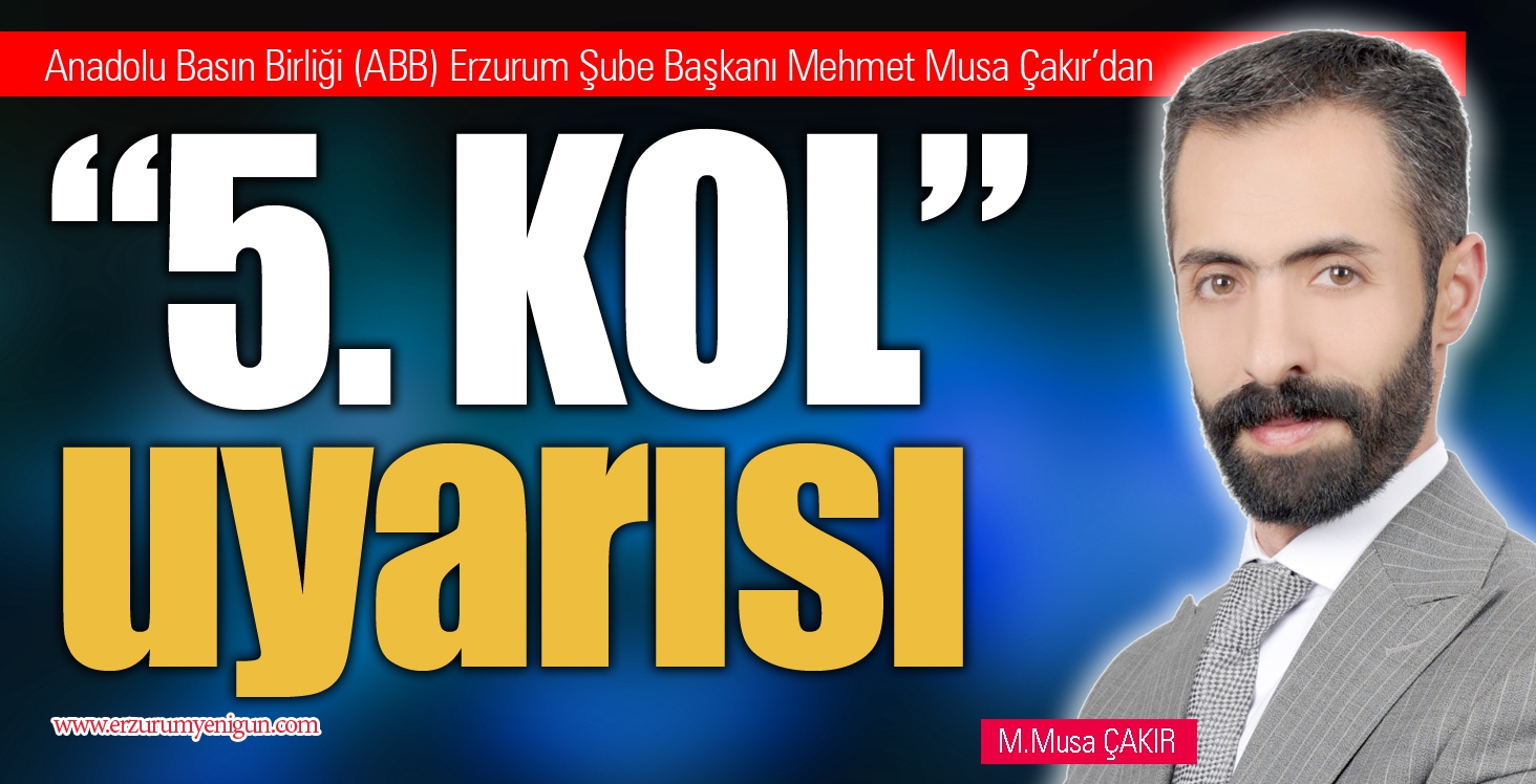 Çakır’dan “5. KOL” uyarısı