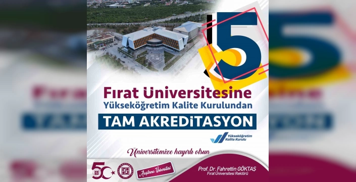 Fırat Üniversitesi Tam Akreditasyon Aldı: Doğu Anadolu'nun Gururu