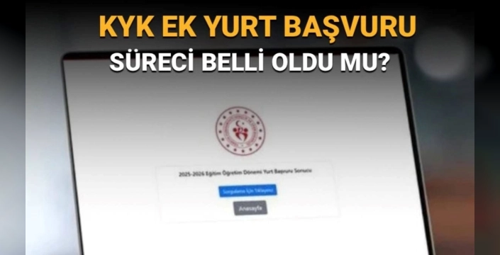 KYK yurt başvuru sonuçları açıklandı: ek yerleştirme süreci başladı