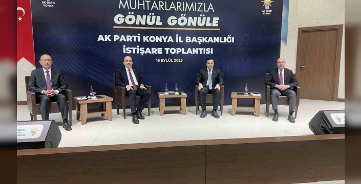 AK Parti Konya İl Başkanı Özgökçen: Muhtarlar, devletimizin gören gözü, duyan kulağıdır