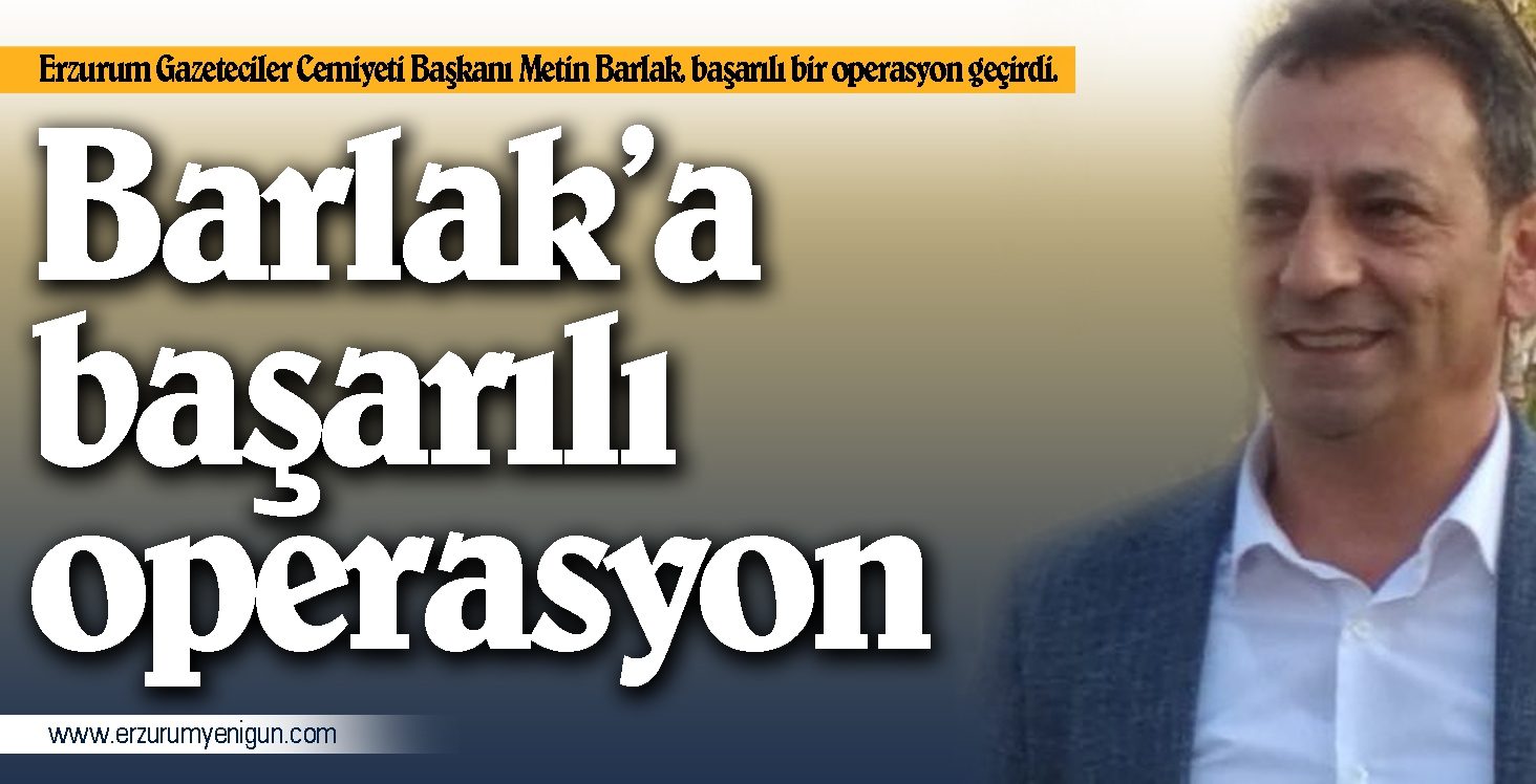 Barlak’a başarılı operasyon
