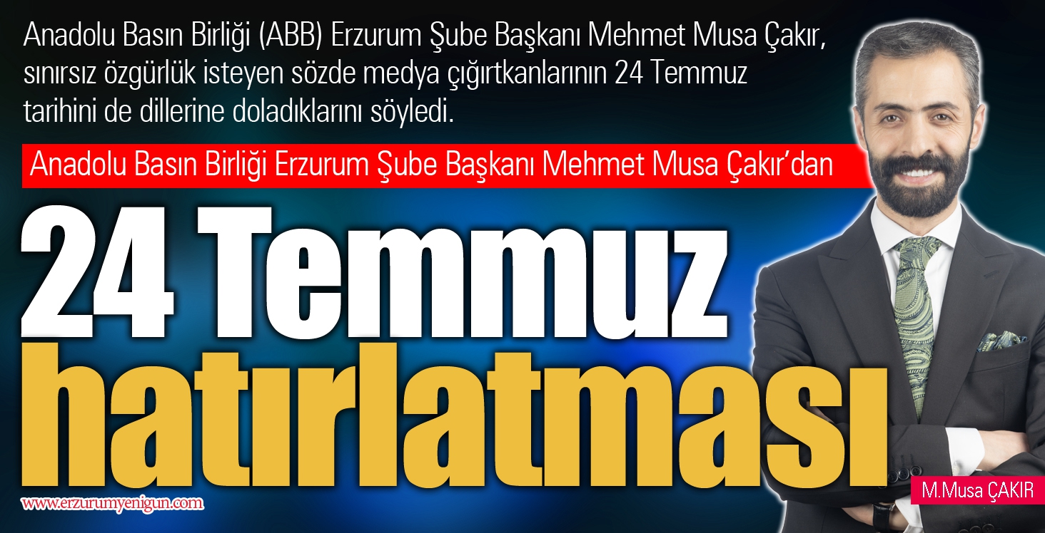 Çakır’dan 24 Temmuz hatırlatması