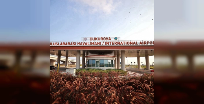 Çukurova Uluslararası Havalimanı'nın ilk yılı: 5 milyondan fazla yolcuya hizmet verdi