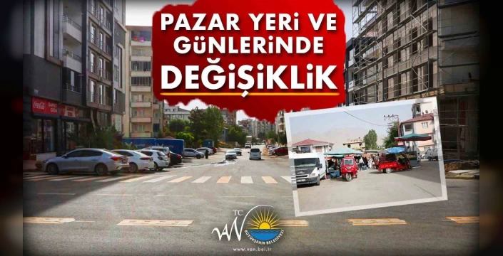 Van'da iki semt pazarının günü değişti