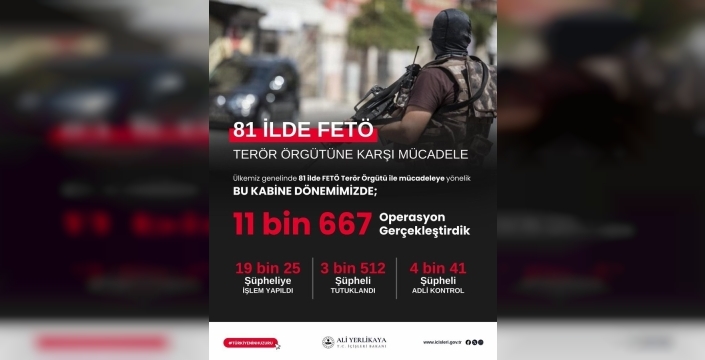 Yerlikaya: Son 1 haftada FETÖ'ye yönelik 39 operasyon düzenlendi